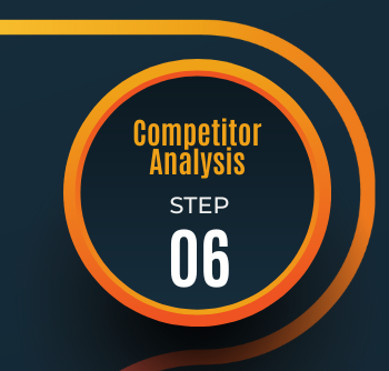 Step 6: Competitor Analysis